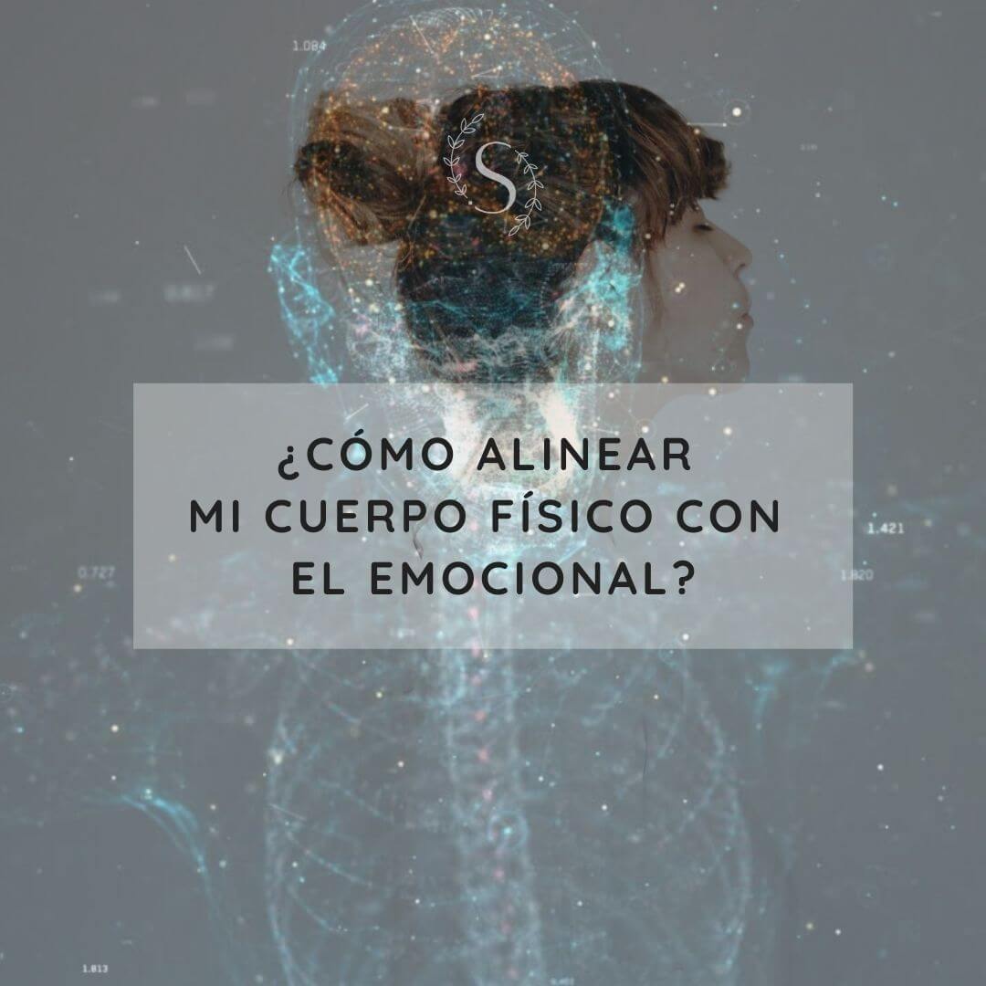 Cómo Alinear mi Cuerpo Físico y Emocional