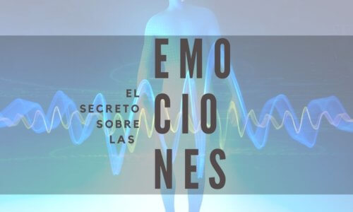 El Secreto Sobre las Emociones